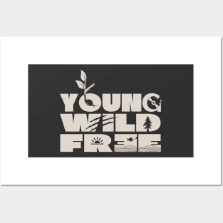 Young Wild and Free - Dark Theme Posters and Art